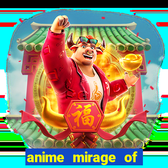 anime mirage of blaze legendado